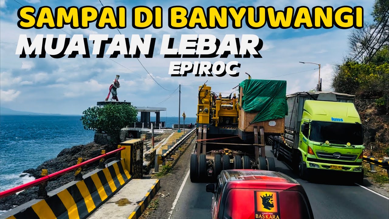 PERJALANAN PANJANG‼️AKHIRNYA SAMPAI DI BANYUWANGI TRUCK MUATAN LEBAR EPIROC