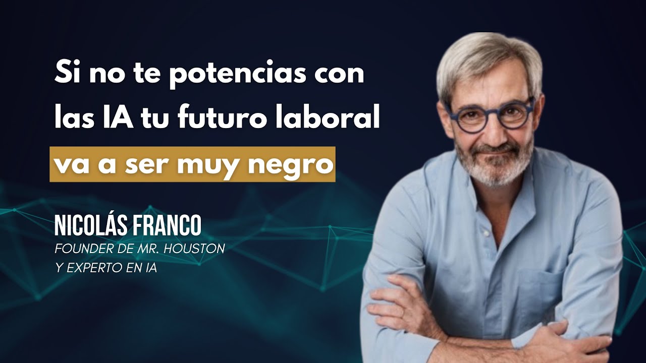 Experto en IA: "Si no te potencias con las IA tu futuro laboral va a ser muy negro" | Nicolás Franco