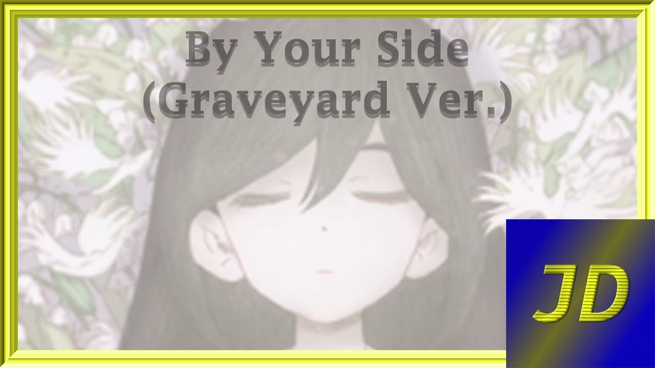 OMORI - By Your Side (Graveyard Ver.) [Rearrangement]