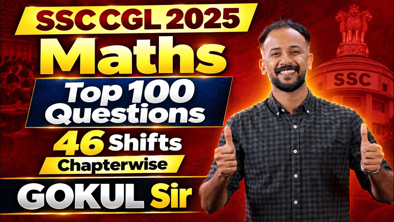 SSC CGL 2025 Maths 🔥 Top 100 Questions | 46 Shifts | Chapterwise| Xylem SSC & RRB
