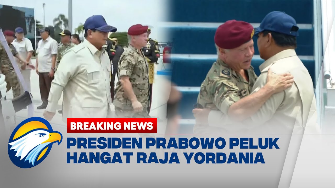 [FULL] BREAKING NEWS - PRESIDEN PRABOWO ANTAR KEPULANGAN RAJA YORDANIA