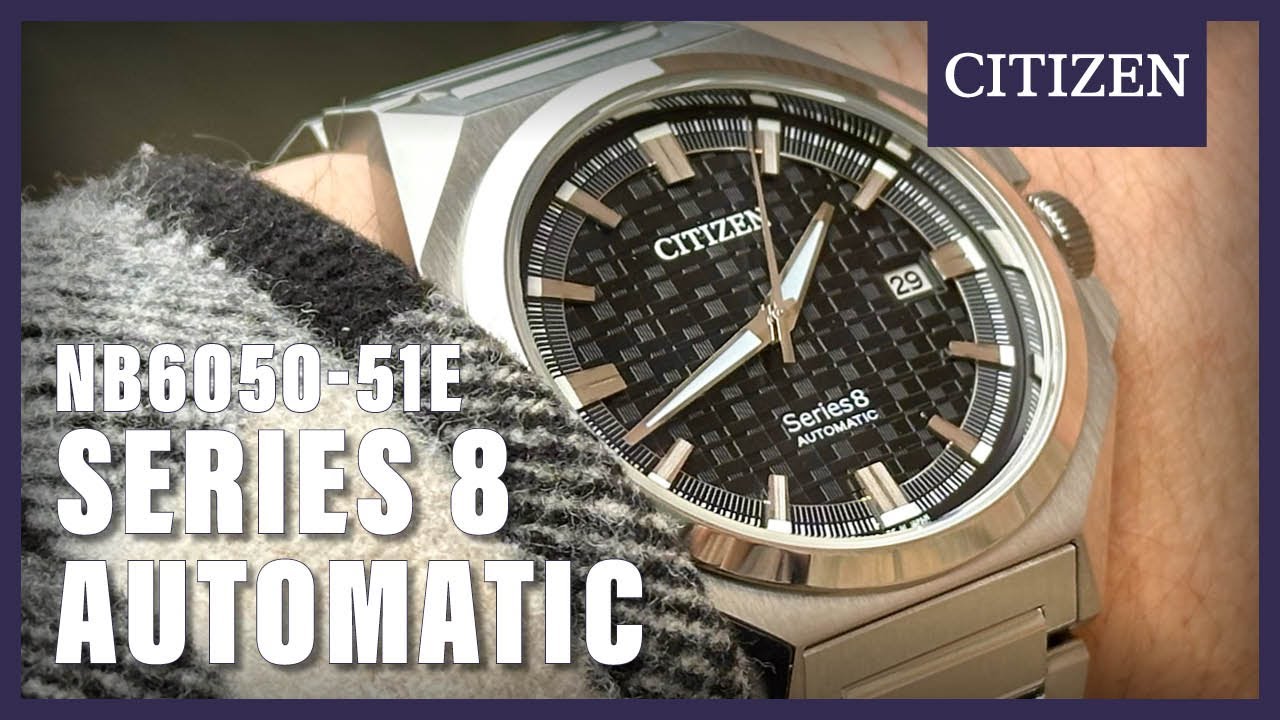 Unboxing The Citizen Series 8 NB6050-51E