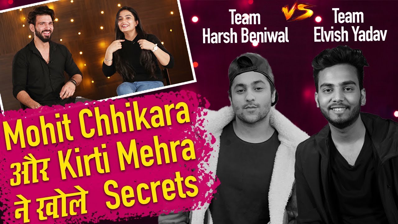 Team Harsh Beniwal vs Team Elvish Yadav | Kirti Mehra और Mohit Chhikara ने खोले एक दूसरे के Secrets