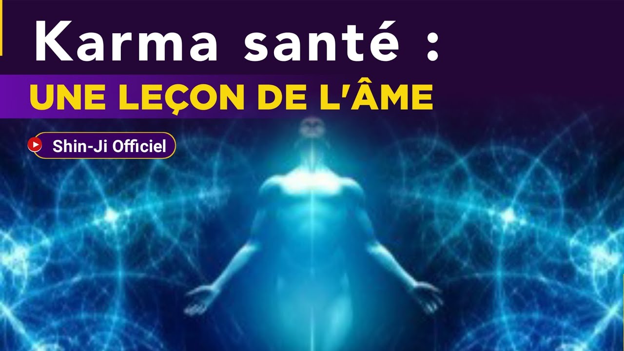 LE KARMA ET LA SANTÉ : Voici Ce Que Tu Dois Savoir...