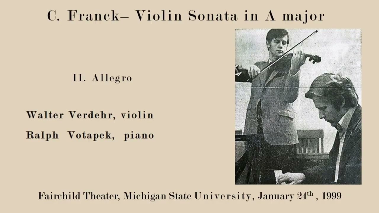 Franck Sonata for violin and piano, Walter Verdehr,violin, Ralph Votapek, piano