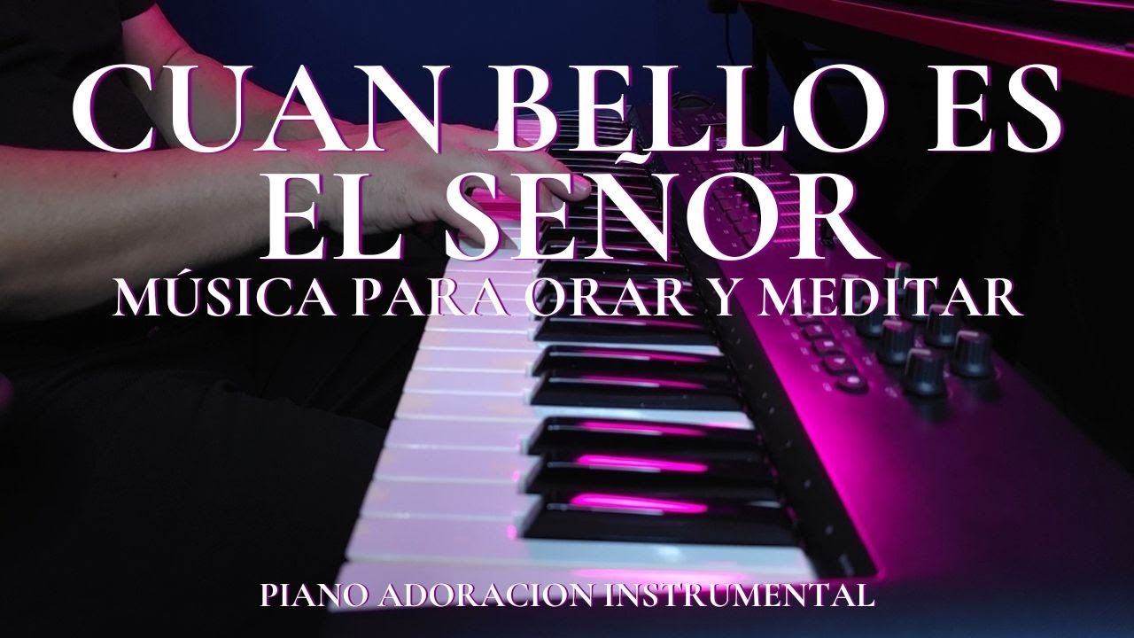 1 HORA | MUSICA PARA ORAR Y MEDITAR | SIN ANUNCIOS | CUAN BELLO ES EL SEÑOR