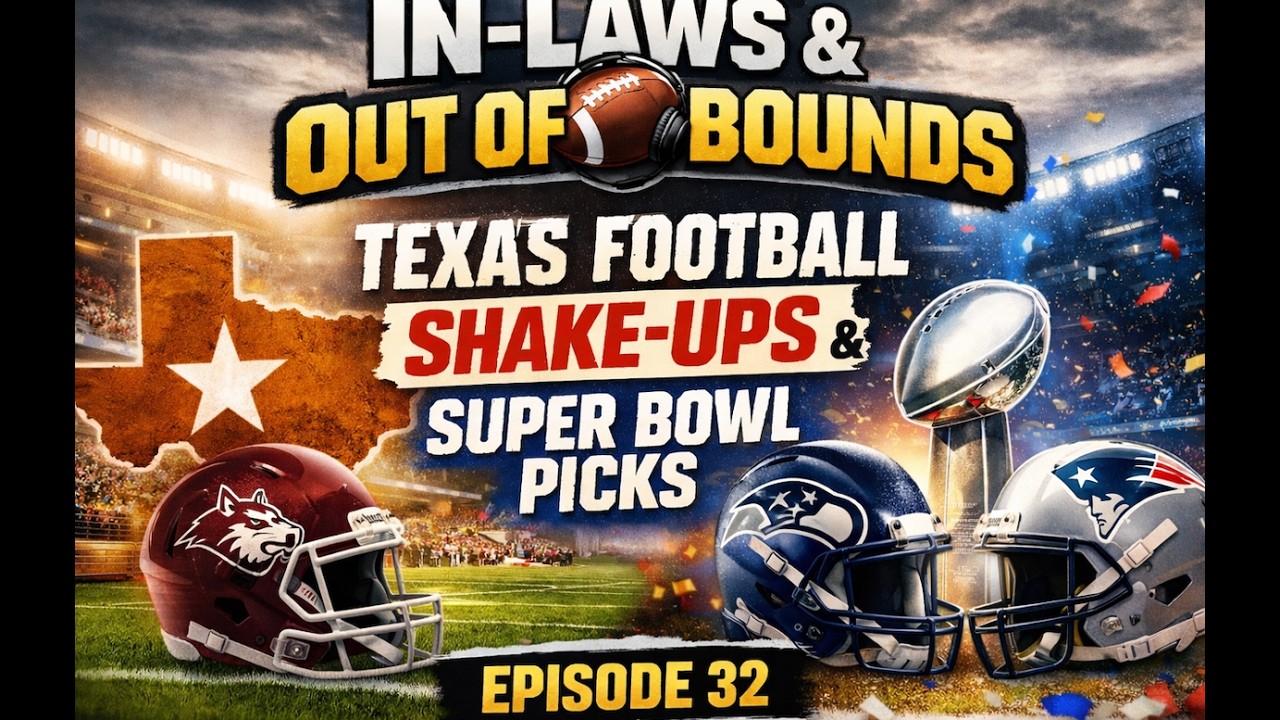 #32- Texas Football Shake-Ups & Super Bowl Picks