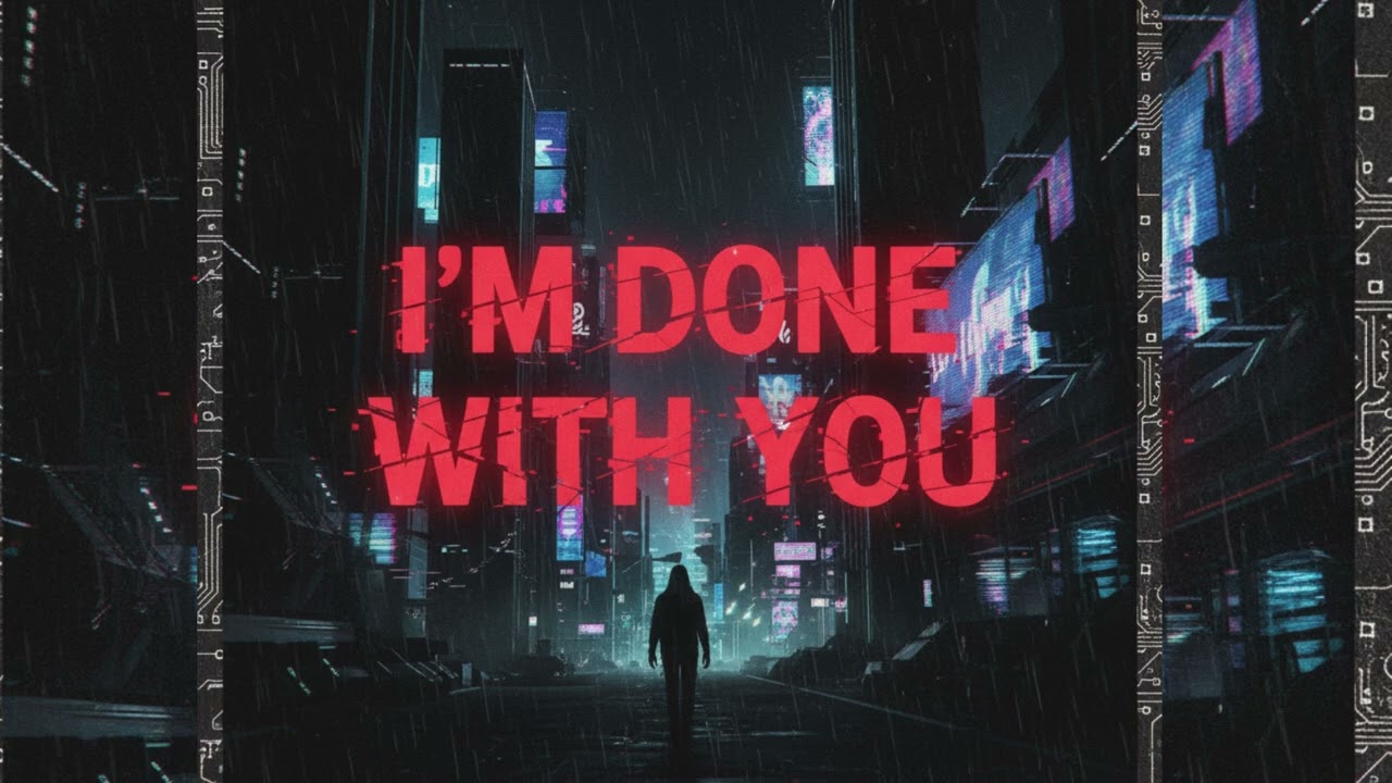 I’m Done with you