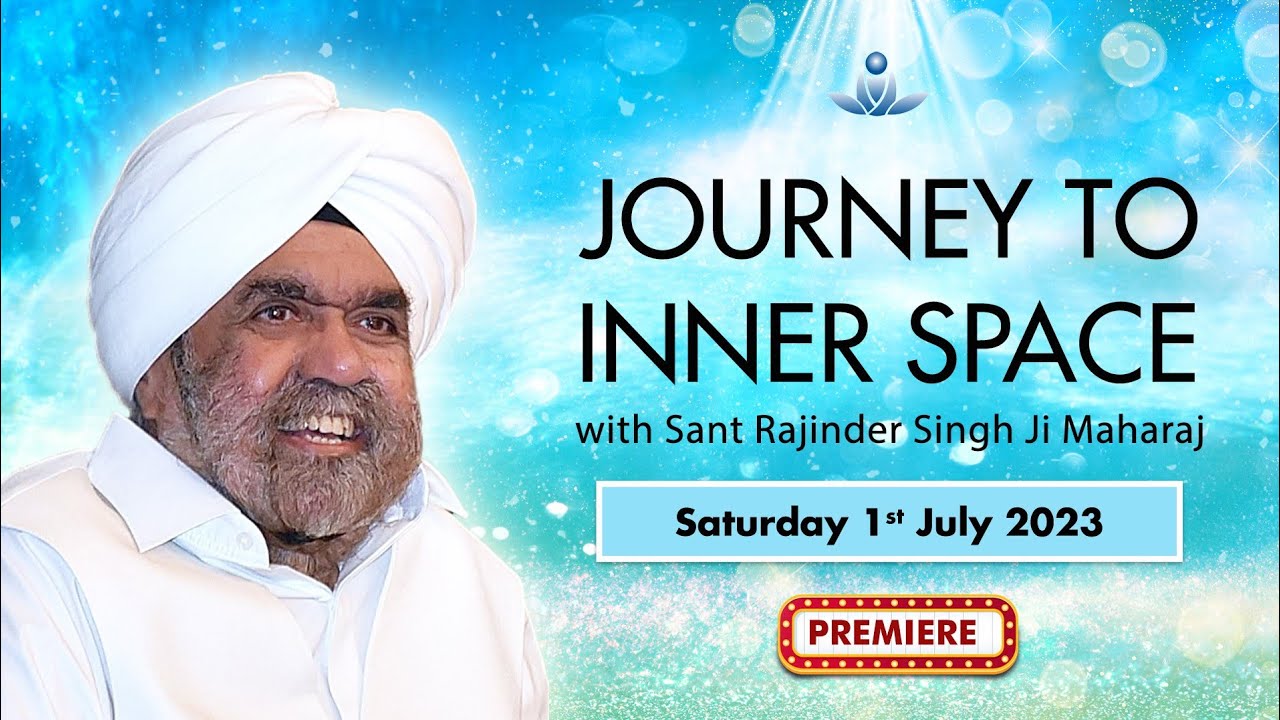 Journey to Inner Space - Sant Rajinder Singh Ji Maharaj (July 01, 2023)