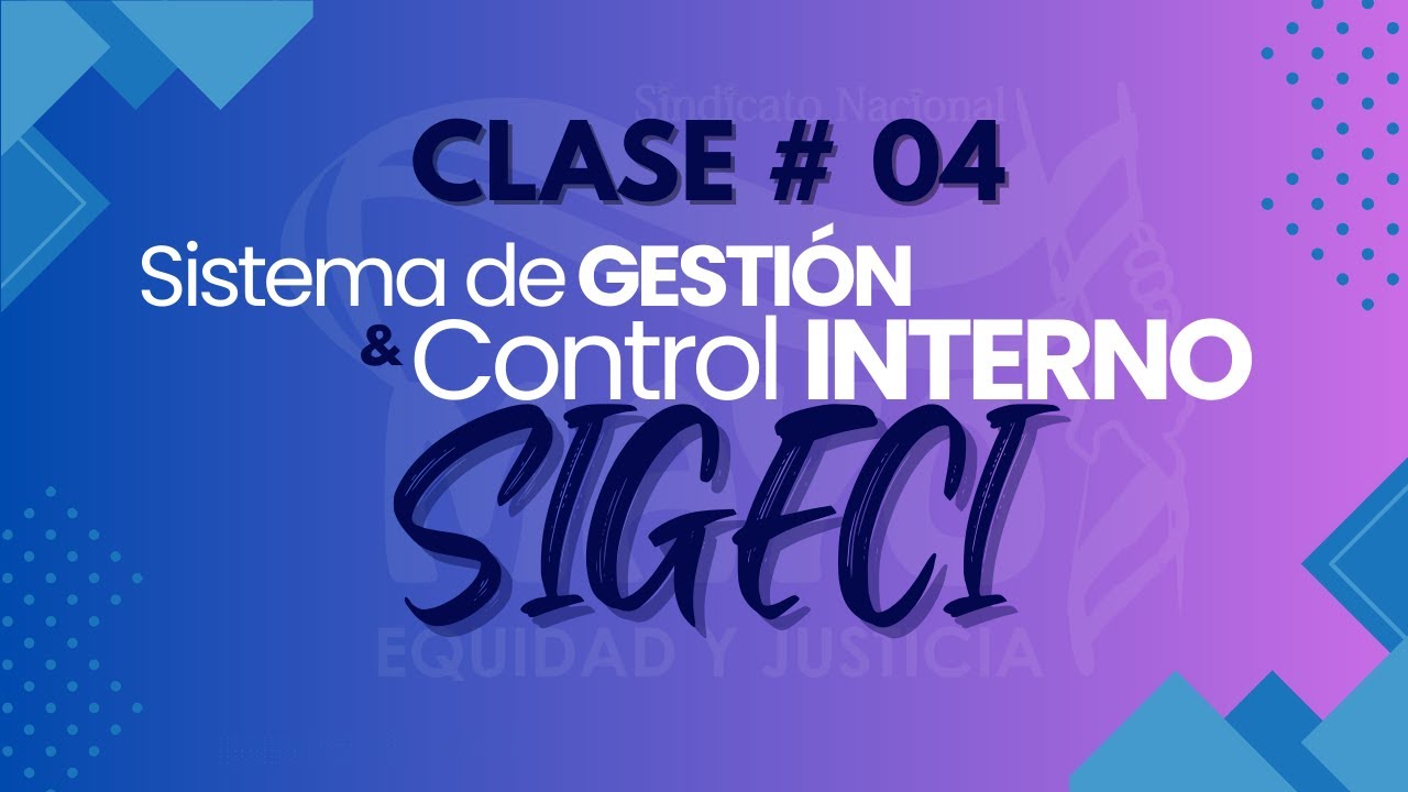 🎓 Clase 4 | Sistema de Gestión y Control Interno SIGECI