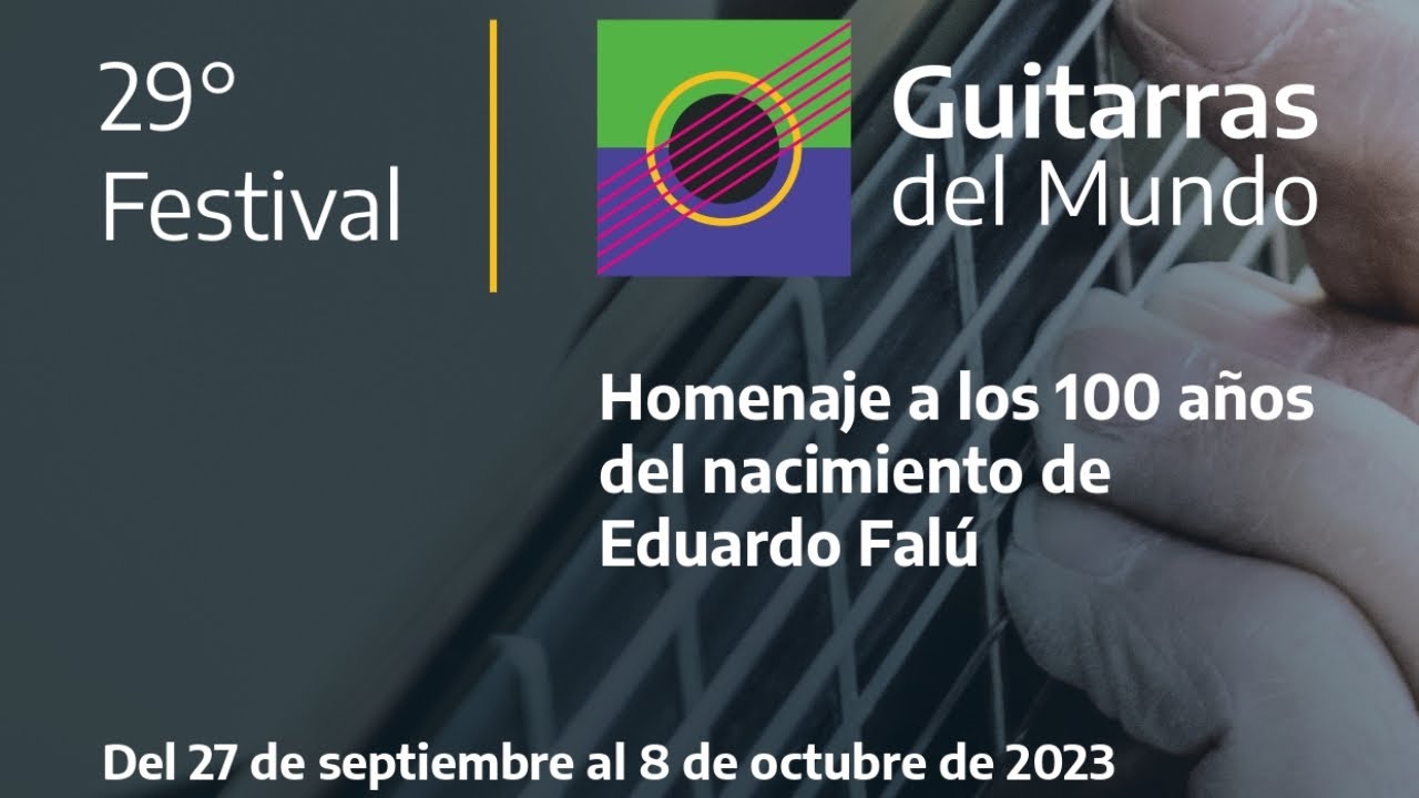 Guitarras del Mundo 2023 - 29° Edición - Apertura en la Cúpula del CCK...