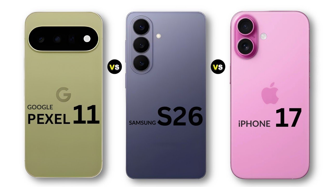 Google Pixel 11 Vs Samsung S26 Vs iPhone 17 | Ultra Comparison