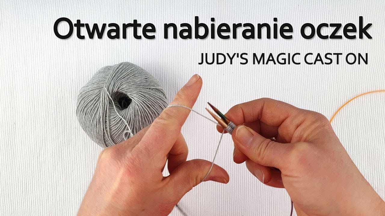 Judy's magic cast on, czyli otwarte nabieranie oczek na druty