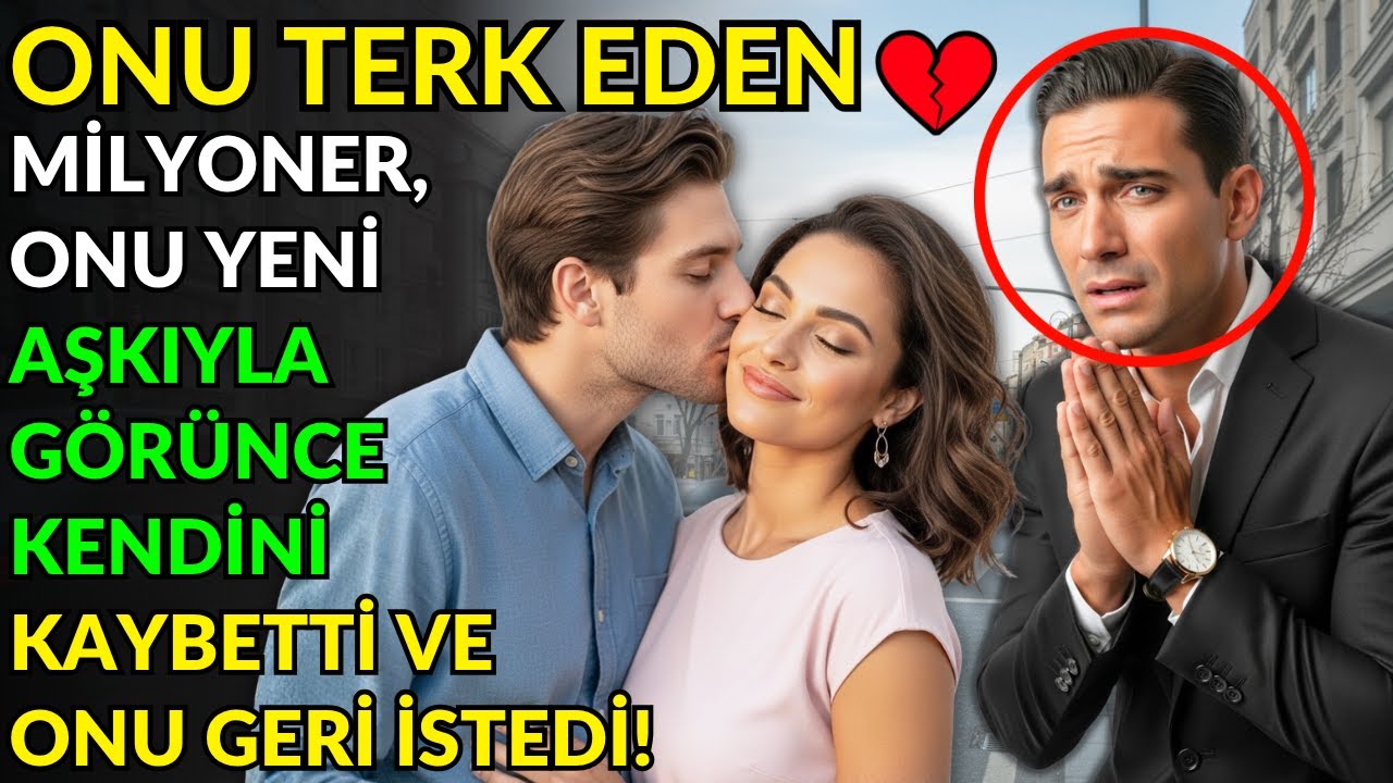 ONU TERK EDEN MİLYONER, ONU YENİ AŞKIYLA GÖRÜNCE KENDİNİ KAYBETTİ VE ONU GERİ İSTEDİ!