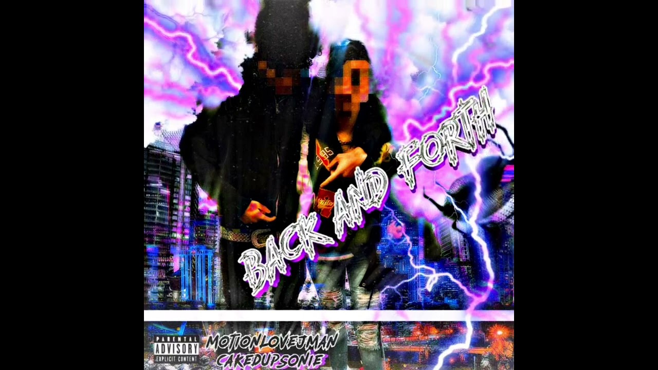 MotionLoveJman X CakedUpSonie - Back N Forth (Prod.@dancutlass)