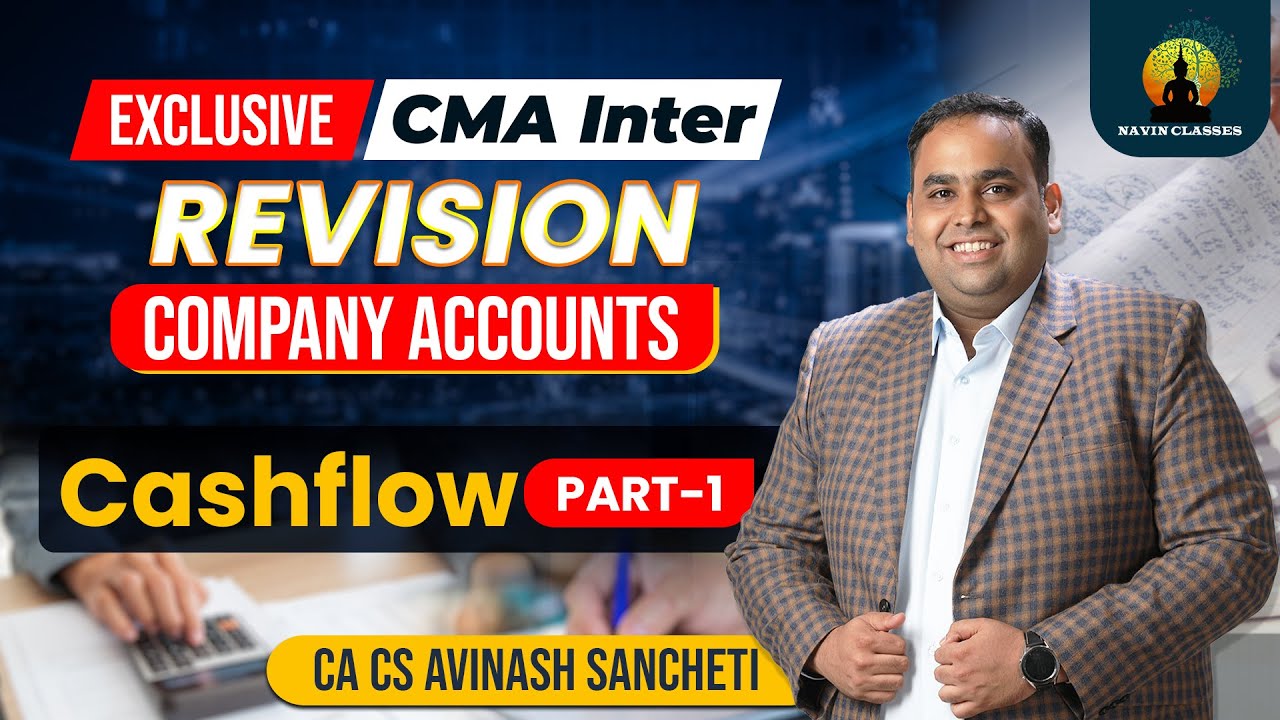 CMA Inter Super Revision | Corporate Accounts- Cashflow Statements Part 1 | CA Avinash Sancheti