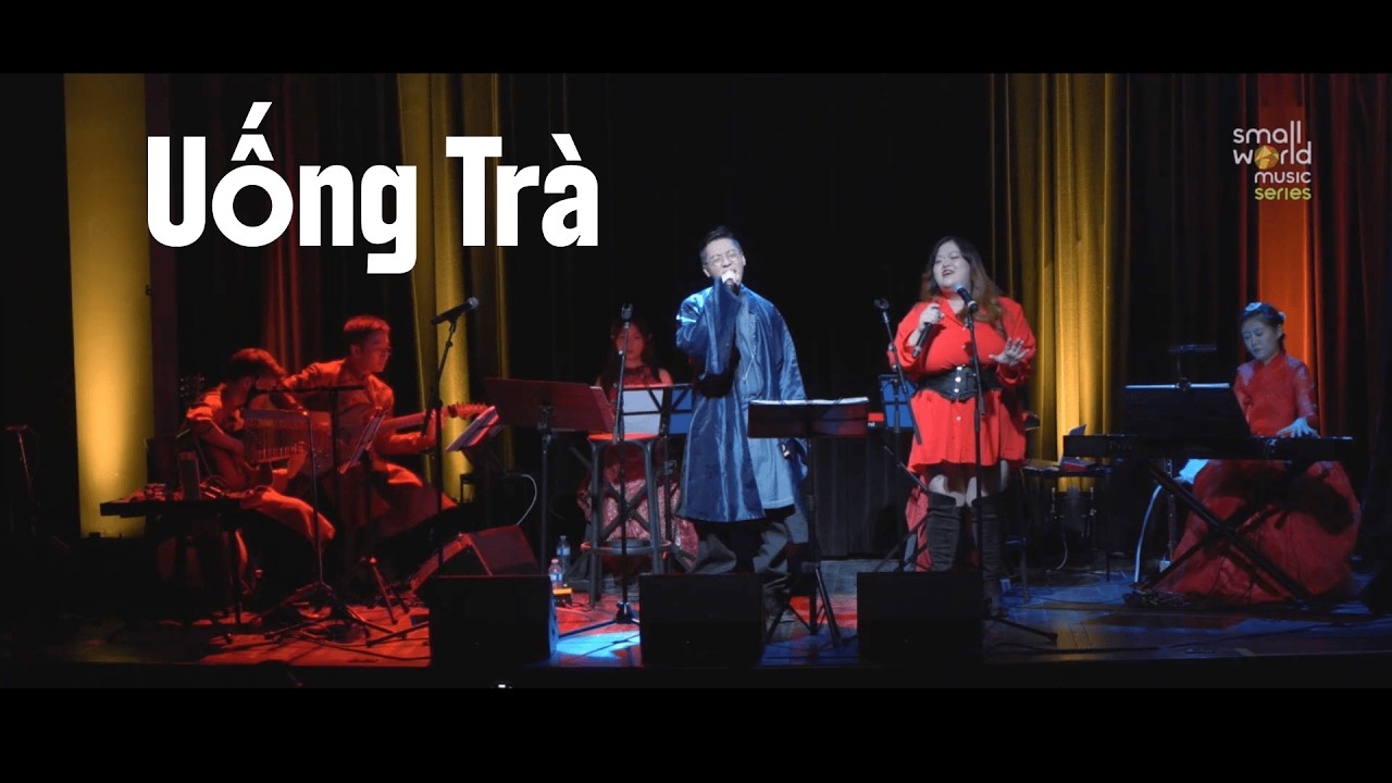 Chào, Tết TO 2025 ” Uống Trà ” LIVE Performance, Toronto — Small World Music Series 2025.