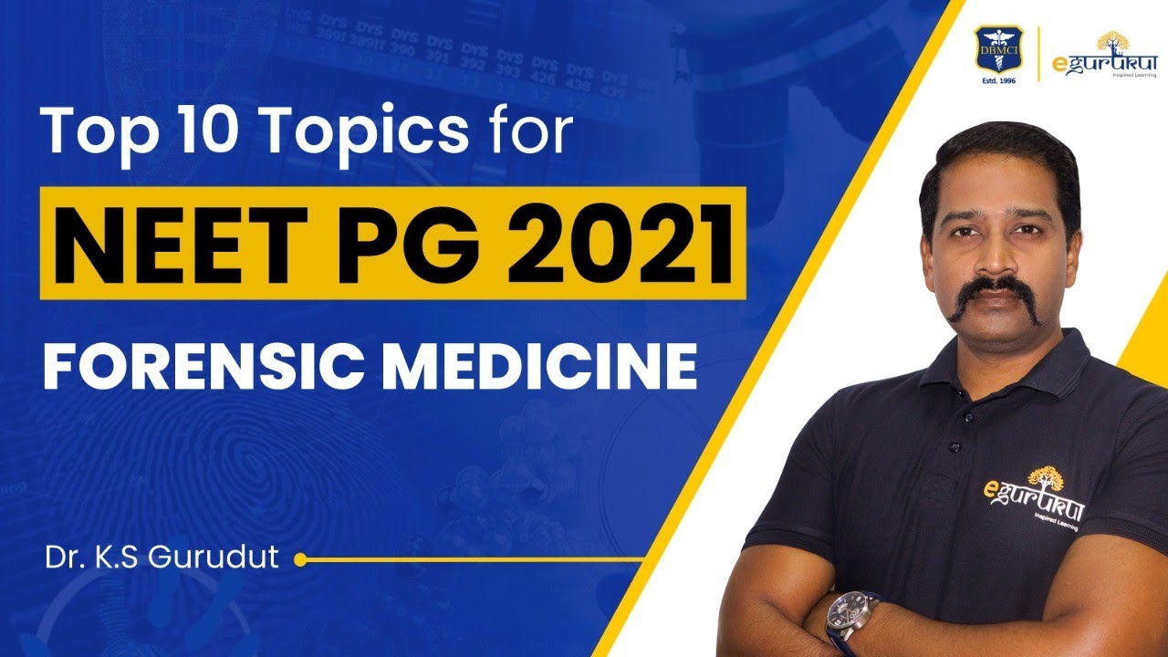 Top 10 Topics for NEET PG 2021 | Forensic Medicine | Dr. K.S. Gurudut | DBMCI | eGurukul