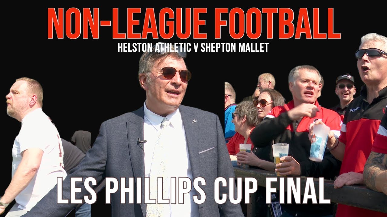 NON LEAGUE FOOTBALL: LES PHILLIPS CUP FINAL - HELSTON ATHLETIC V SHEPTON MALLET