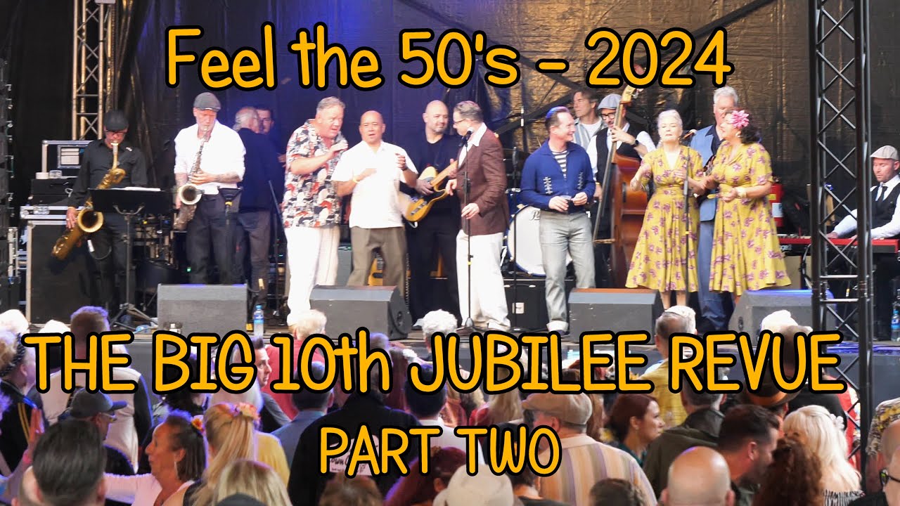 Feel the Fifties 2024 - The Big 10th Jubilee Revue - Part Two