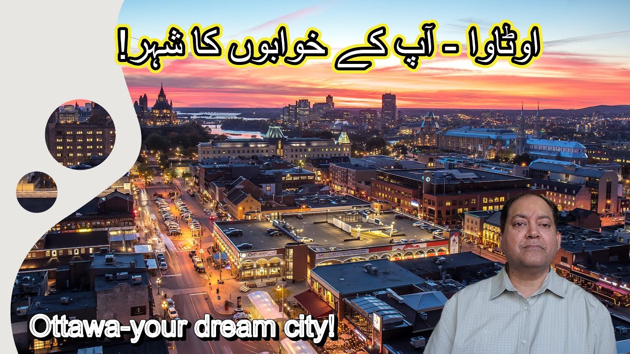 Ottawa-The Federal Capital of Canada and a dream city for new immigrants!