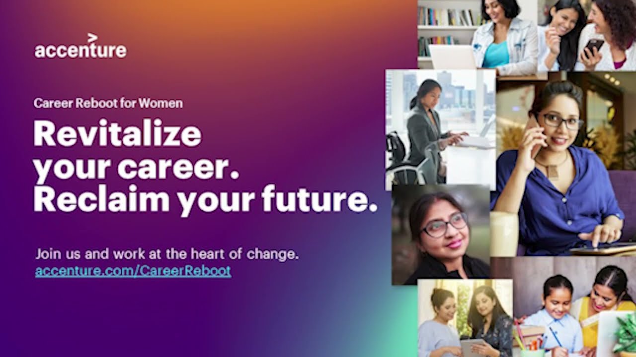 Reclaim your future: Join Accenture&rsquo;s Career Reboot Program for Women