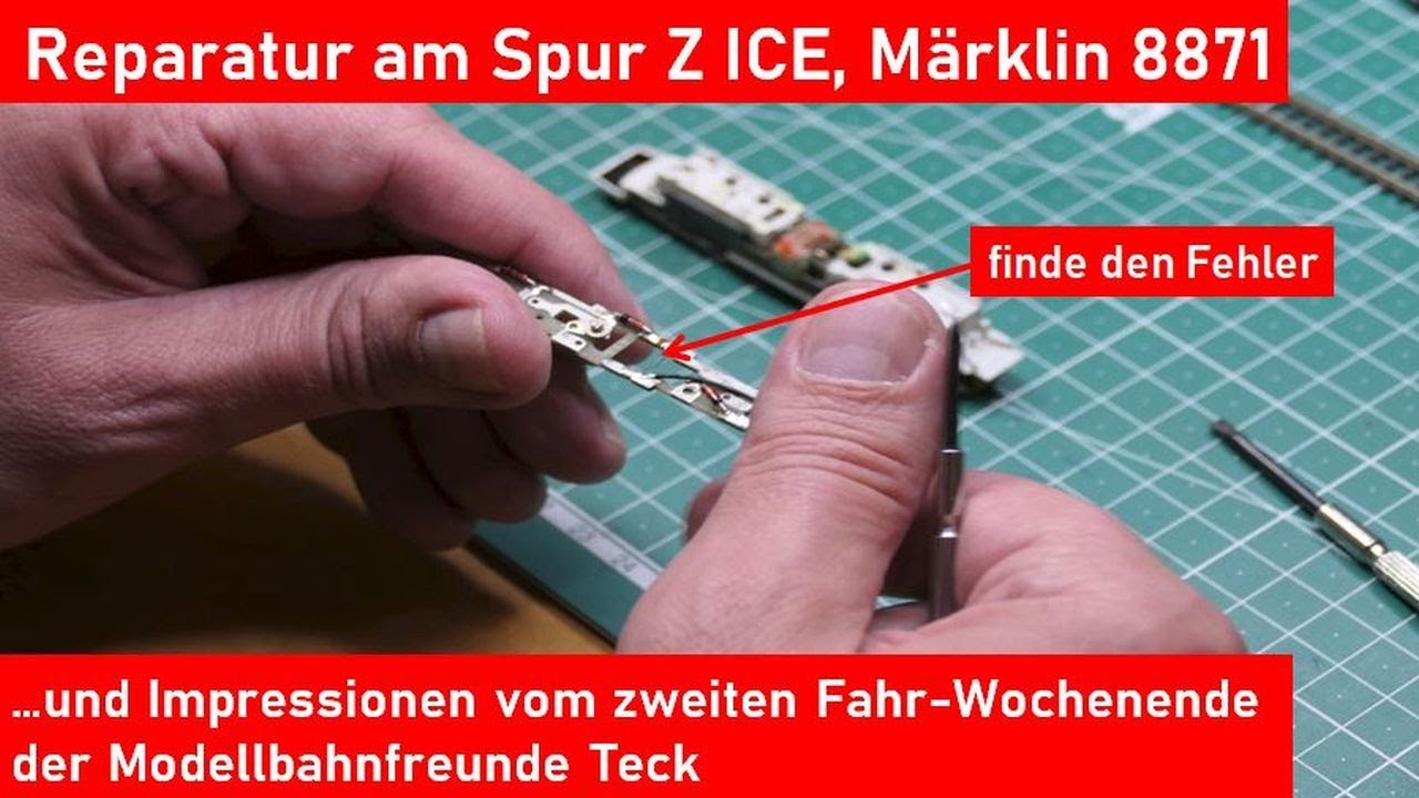 Reparatur des ICE 8871 in Spur Z (Teil 1) und Impressionen von den  Fahrtagen Moba-Teck