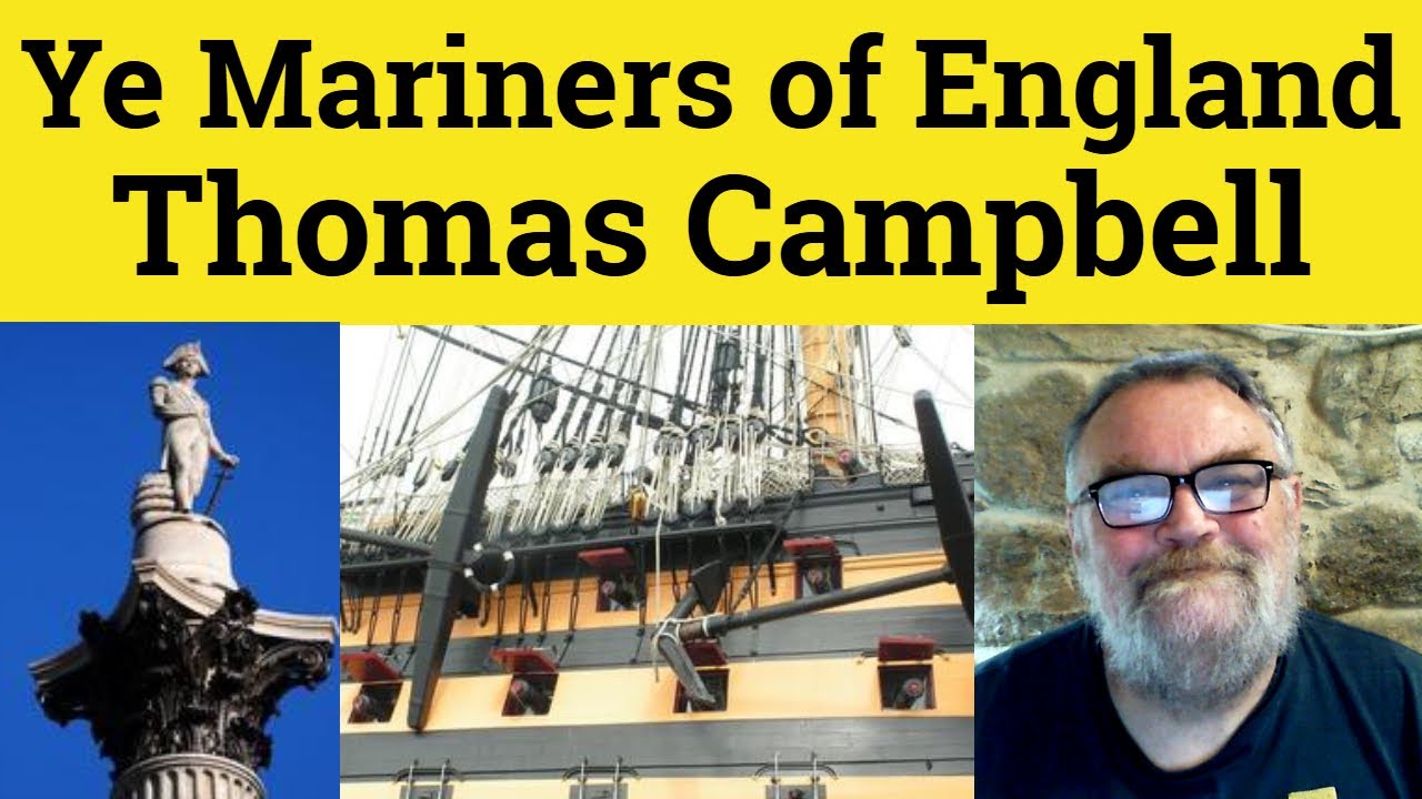 😎 Ye Mariners of England by Thomas Campbell Analysis Ye Mariners of England Thomas Campbell Summary