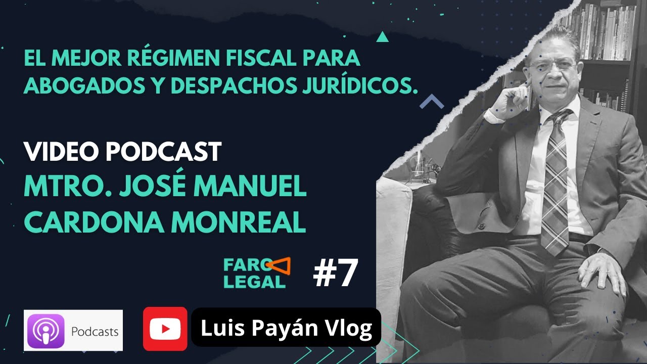El r&eacute;gimen fiscal del abogado y profesionista independiente - Faro Legal #7