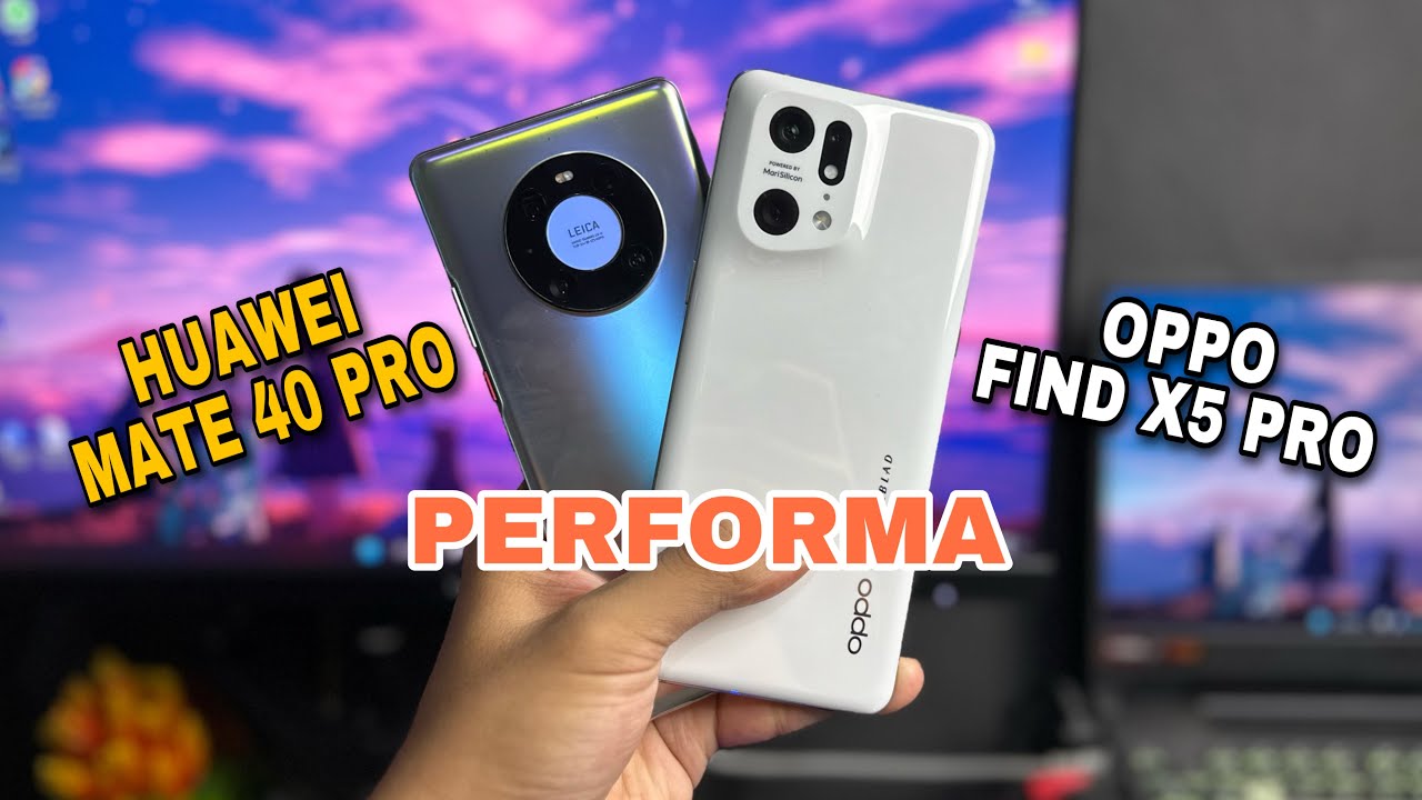 Compare Huawei Mate 40 Pro vs OPPO Find X5 Pro - Kirin 9000 vs Snapdragon 8 Gen 1