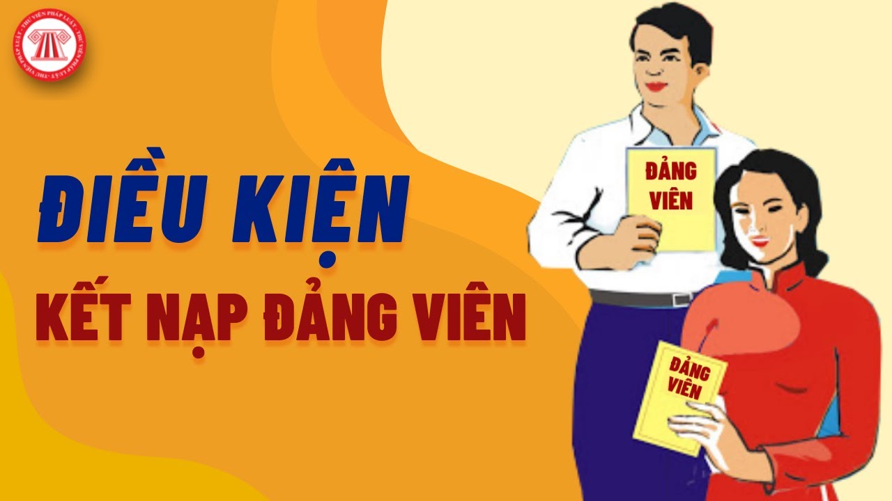Điều Kiện Kết Nạp Đảng Viên Mới Nhất | TVPL