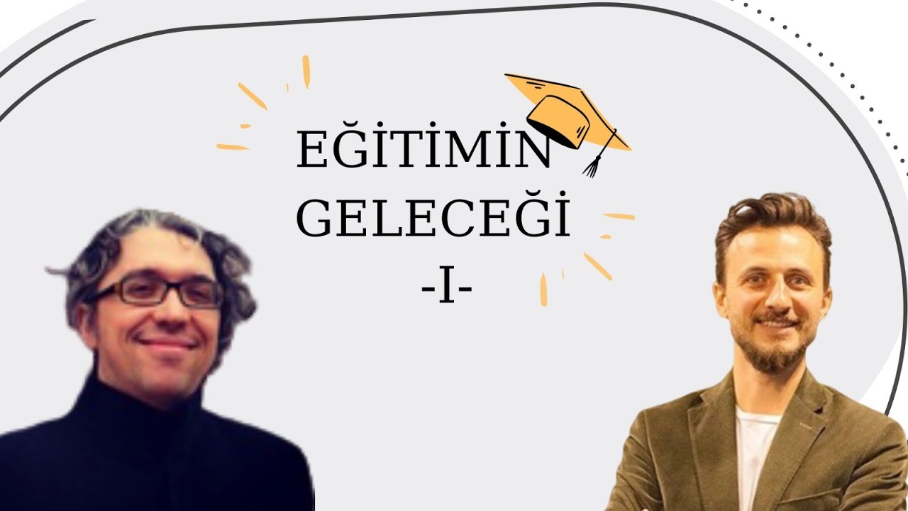 Eğitimin Geleceği - I