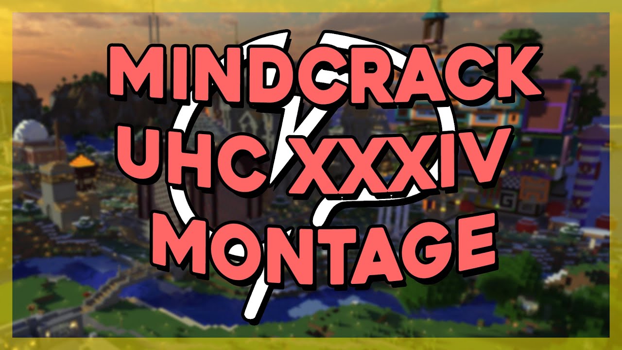 Mindcrack UHC Season 34 The Montage