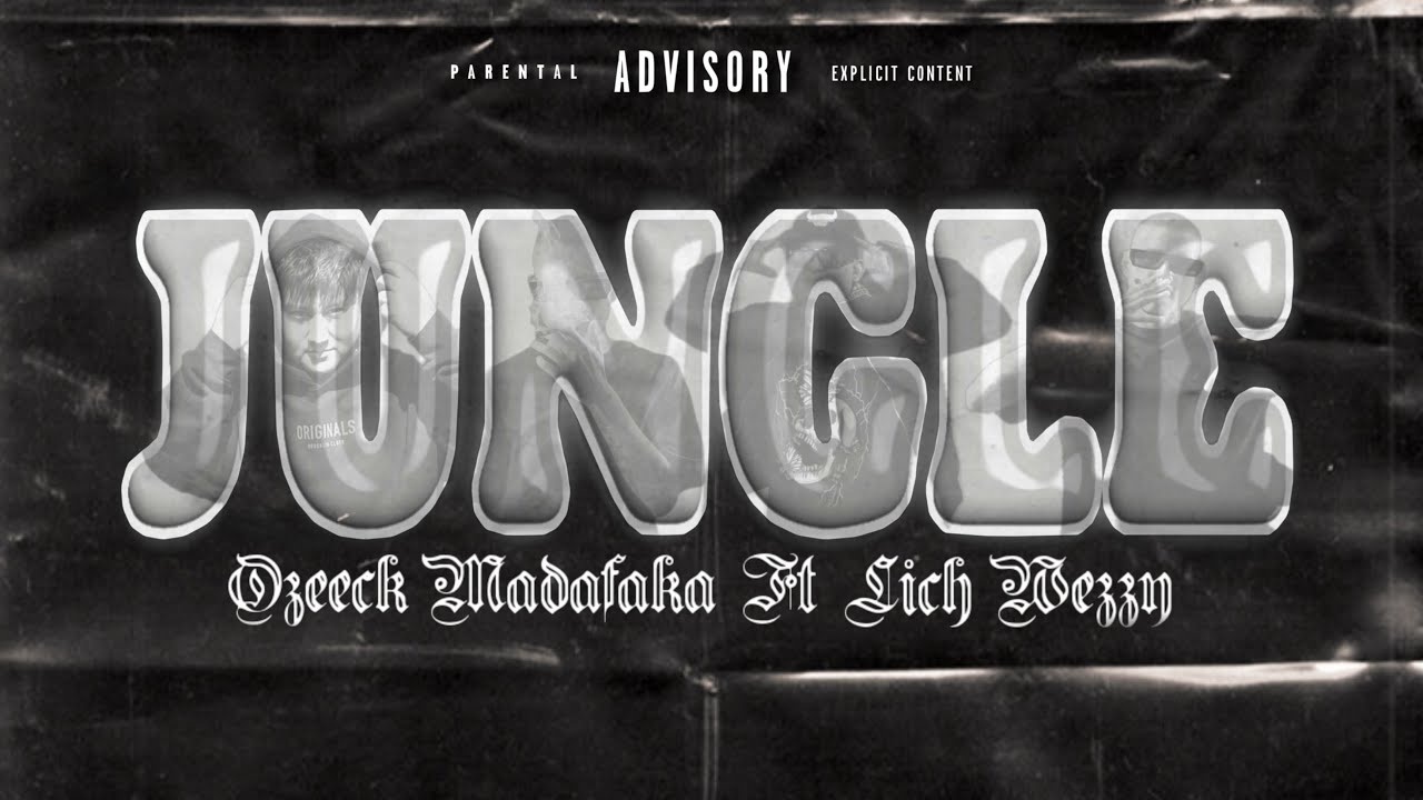 Ozeeck Madafaka-Jungle Ft Lich Wezzy