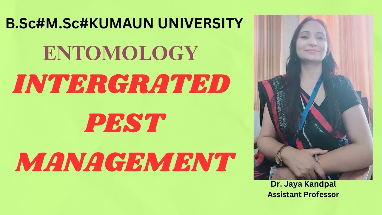 INTEGRATED PEST MANAGEMENT#CULTURAL#PHYSICAL#MECHANICAL#BIOLOGICAL#HOST PLANT RESISTANCE#LEGAL#ENTOM