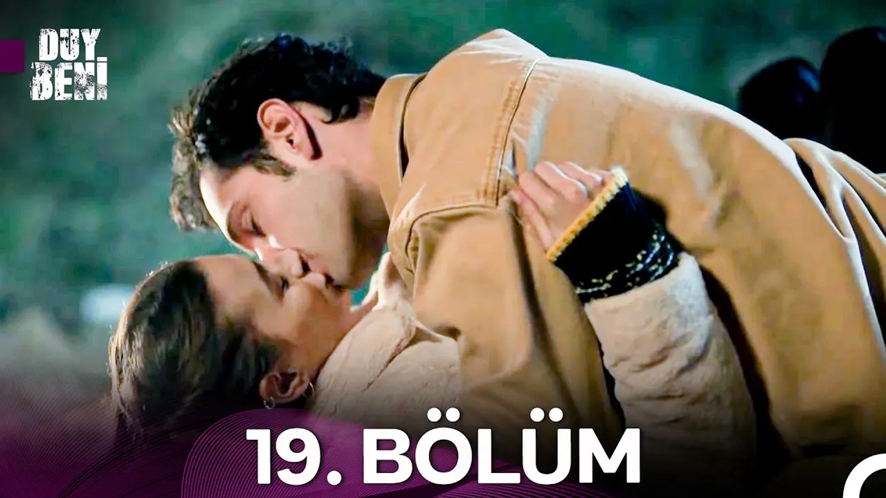Duy Beni 19. Bölüm