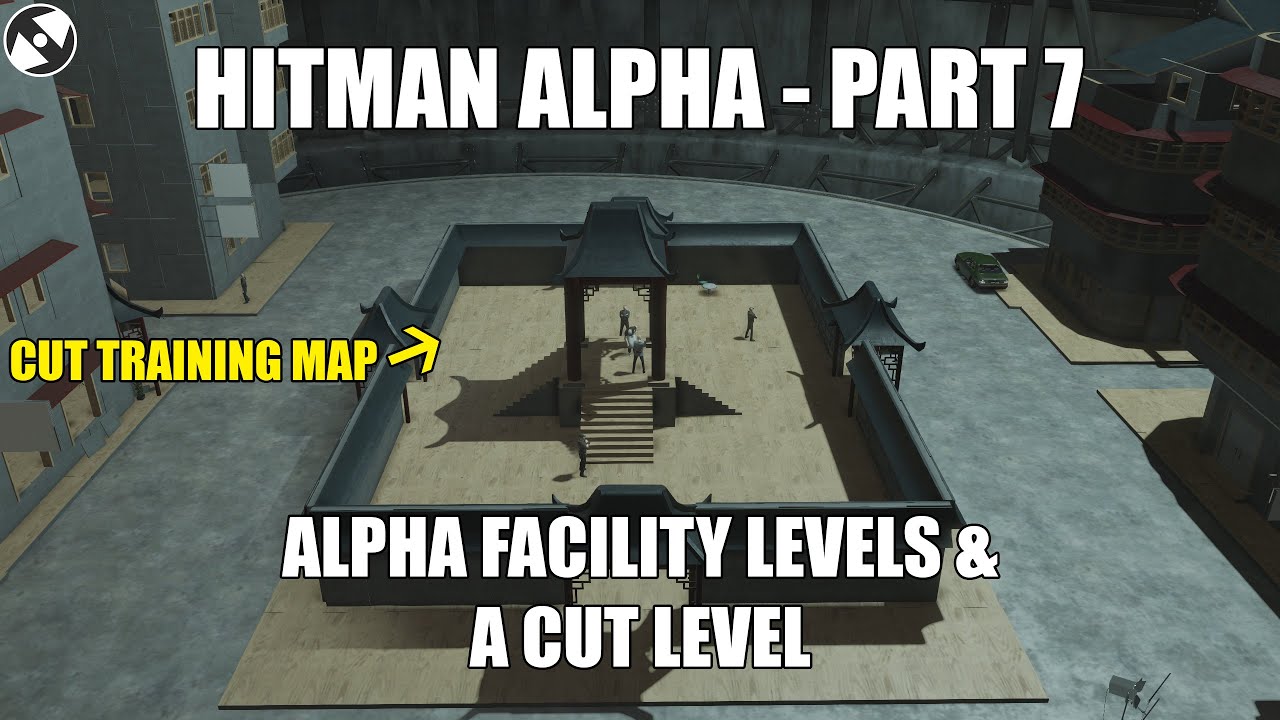 HITMAN Alpha - Cut Training Level and Alpha Facility Levels - Part 7
