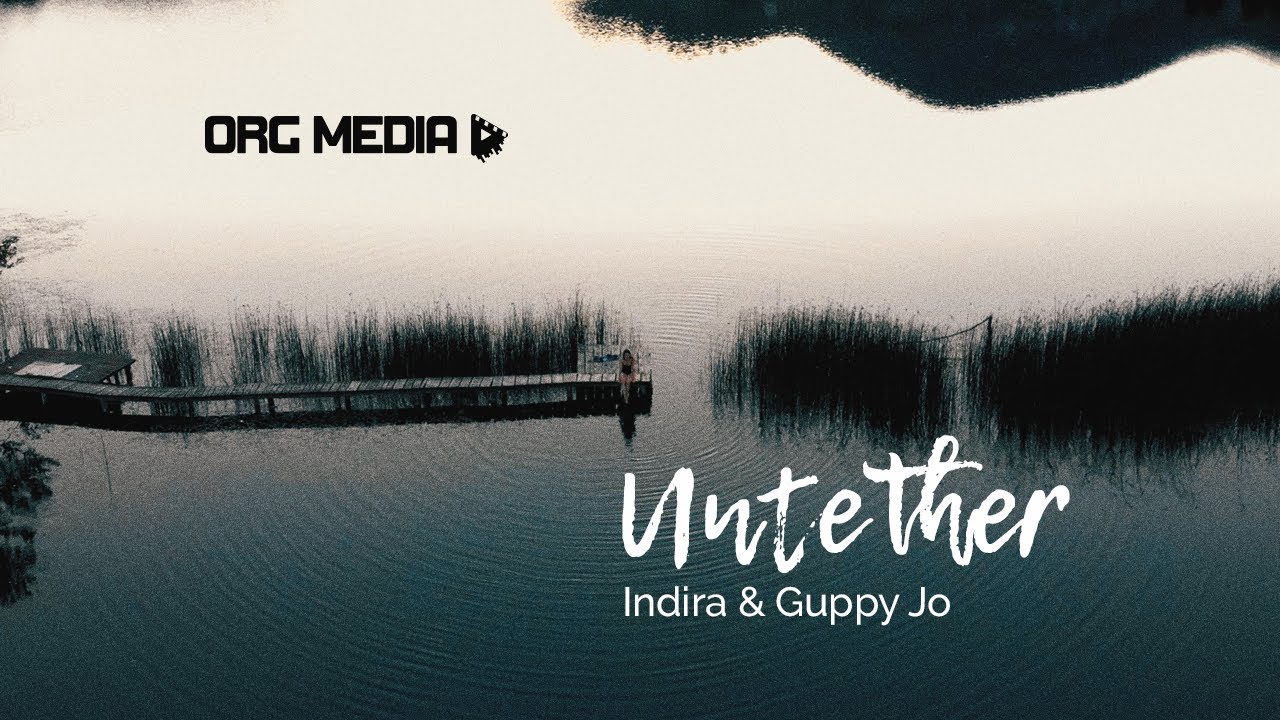 Indira & Guppy Jo - Untether (Official Music Video)