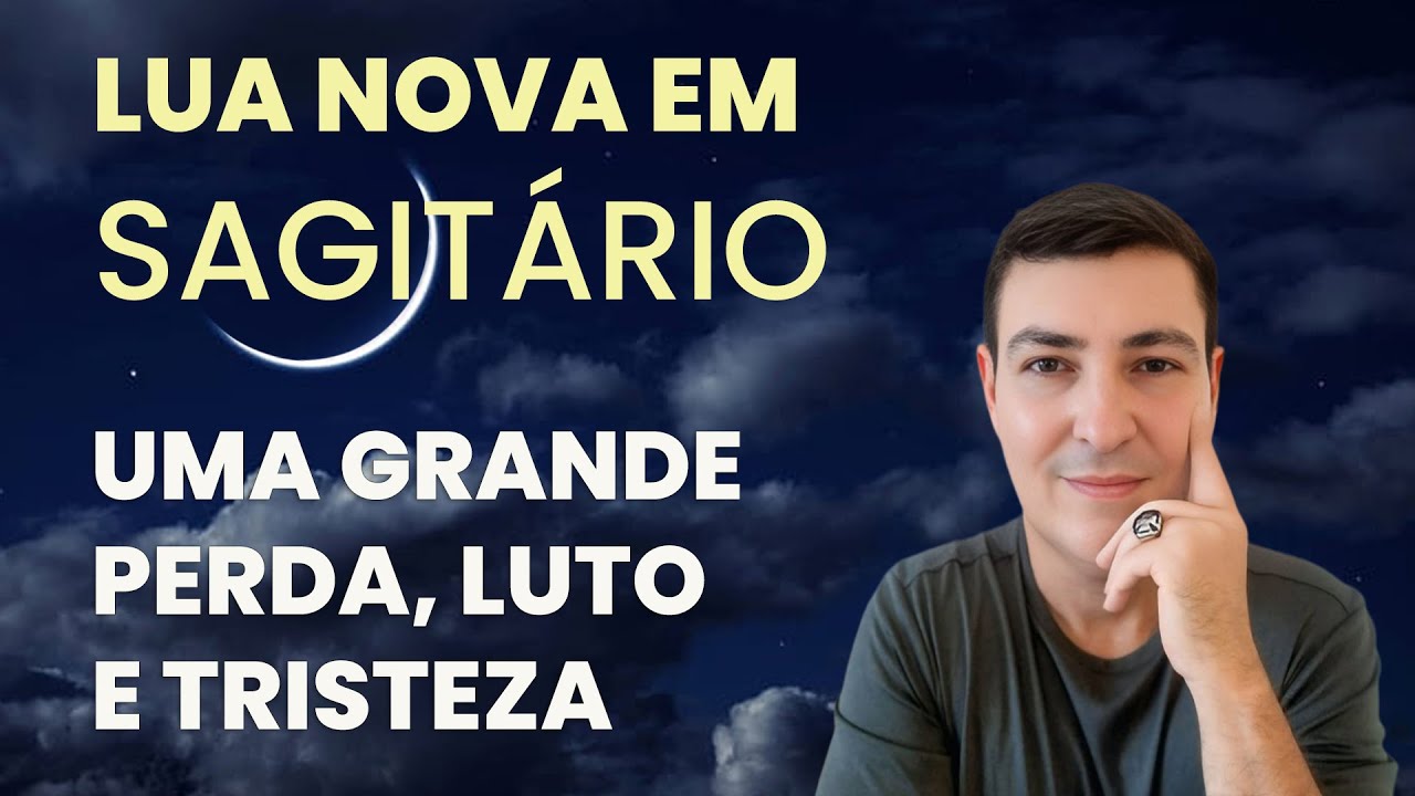 LUA NOVA EM SAGITARIO - UMA GRANDE PERDA, LUTO, TRISTEZA E REVIRAVOLTA NO JOGO PARA 2026