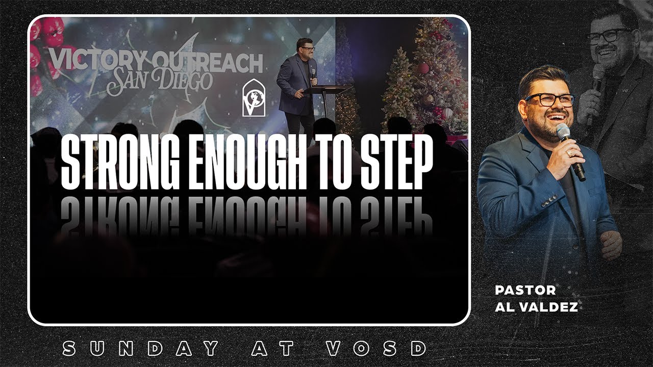 Strong Enough To Step With Pastor Al Valdez - 11AM Service
