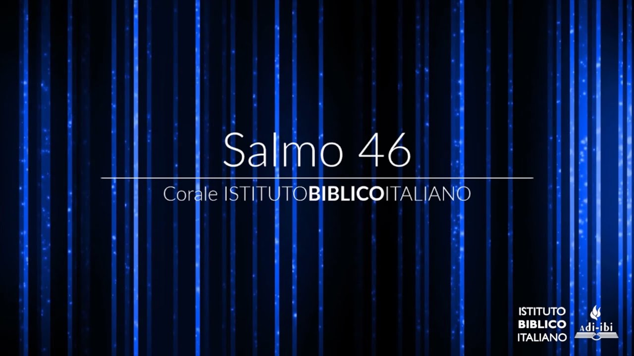 Salmo 46 - Corale Istituto Biblico Italiano - Culto conclusivo 65° Anno Accademico