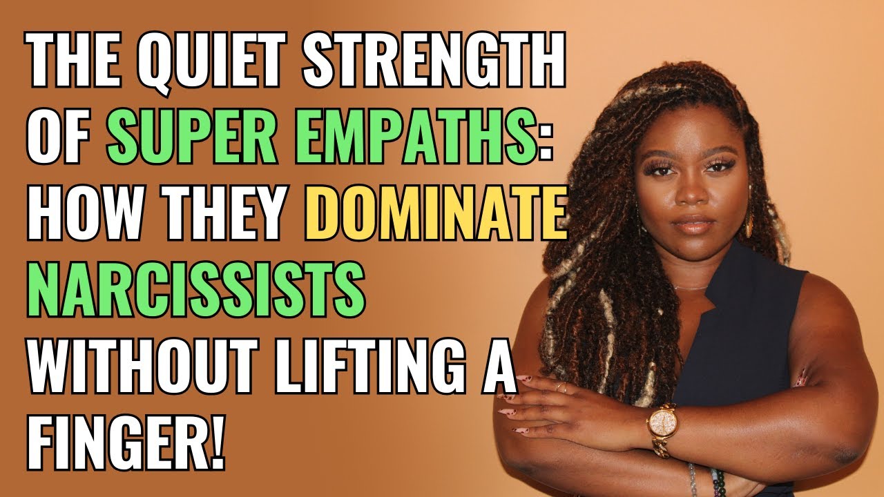 The Quiet Strength of Super Empaths: How They Dominate Narcissists Without Lifting a Finger! | NPD