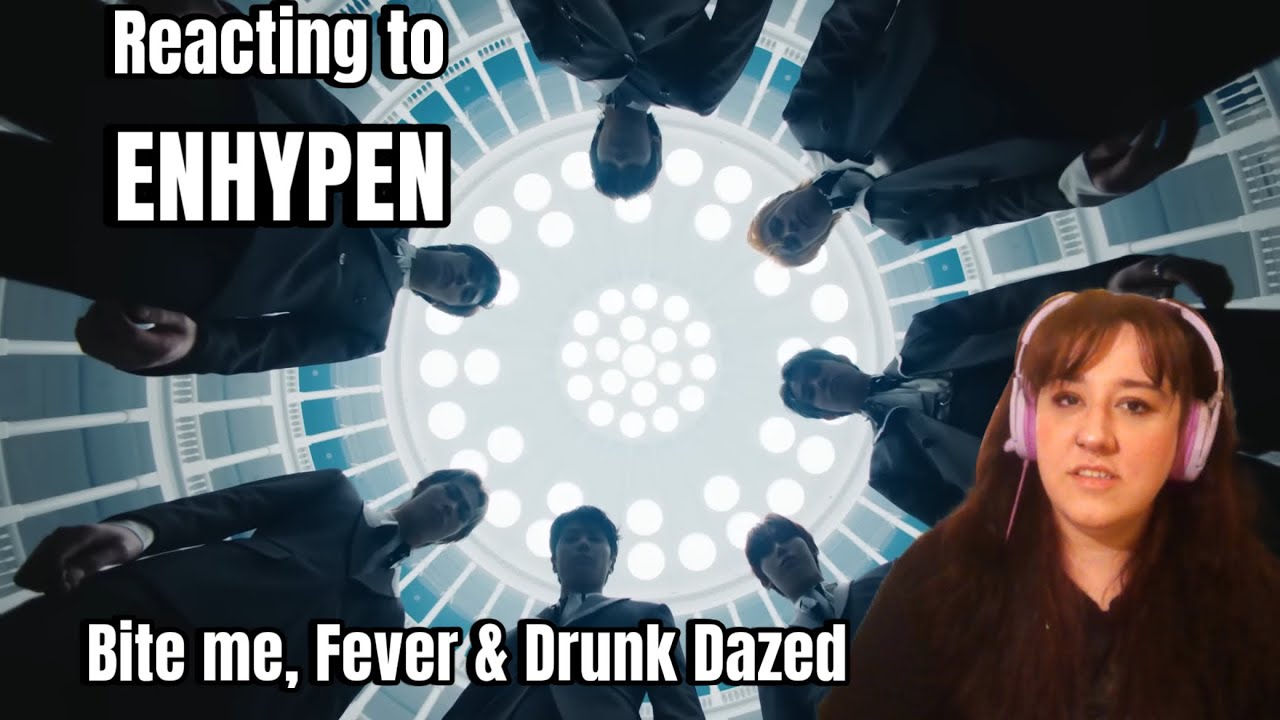 Reacting to ENHYPEN | Bite me | Fever | Drunk Dazed