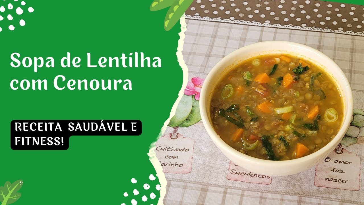 Sopa de Lentilha com Cenoura: Saudável e Fitness