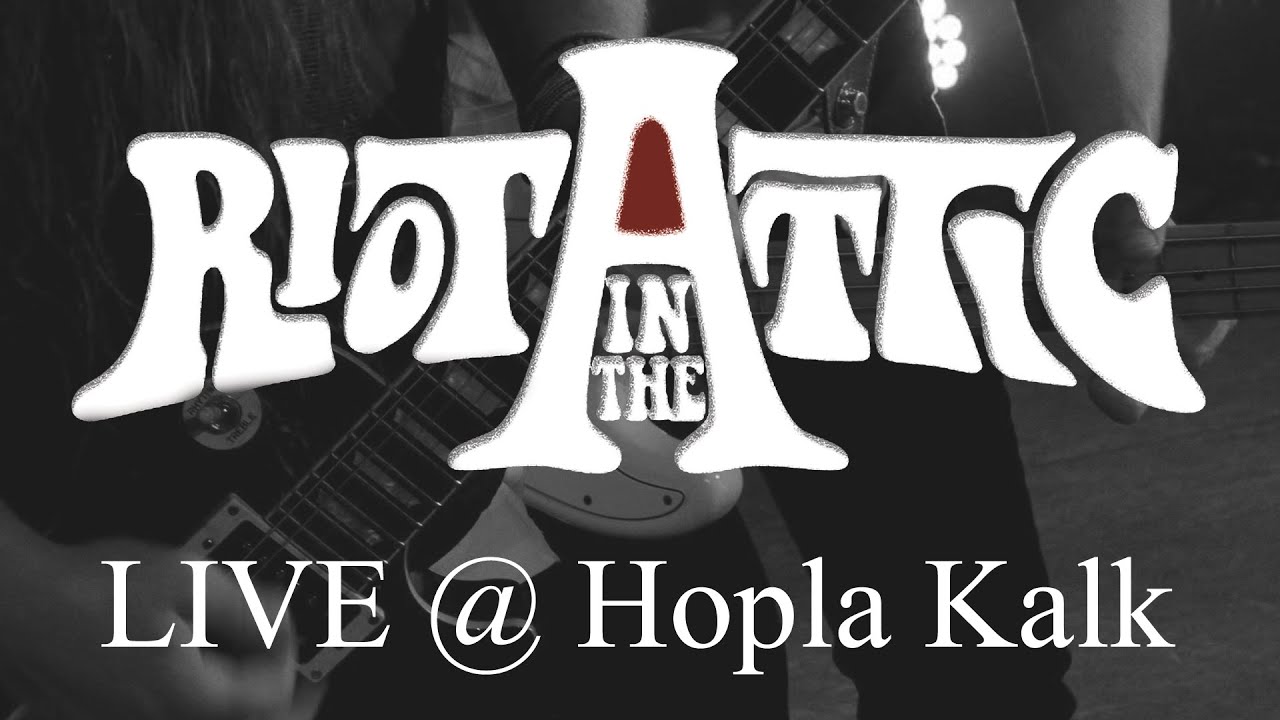 RIOT IN THE ATTIC - LIVE @ Hopla Kalk