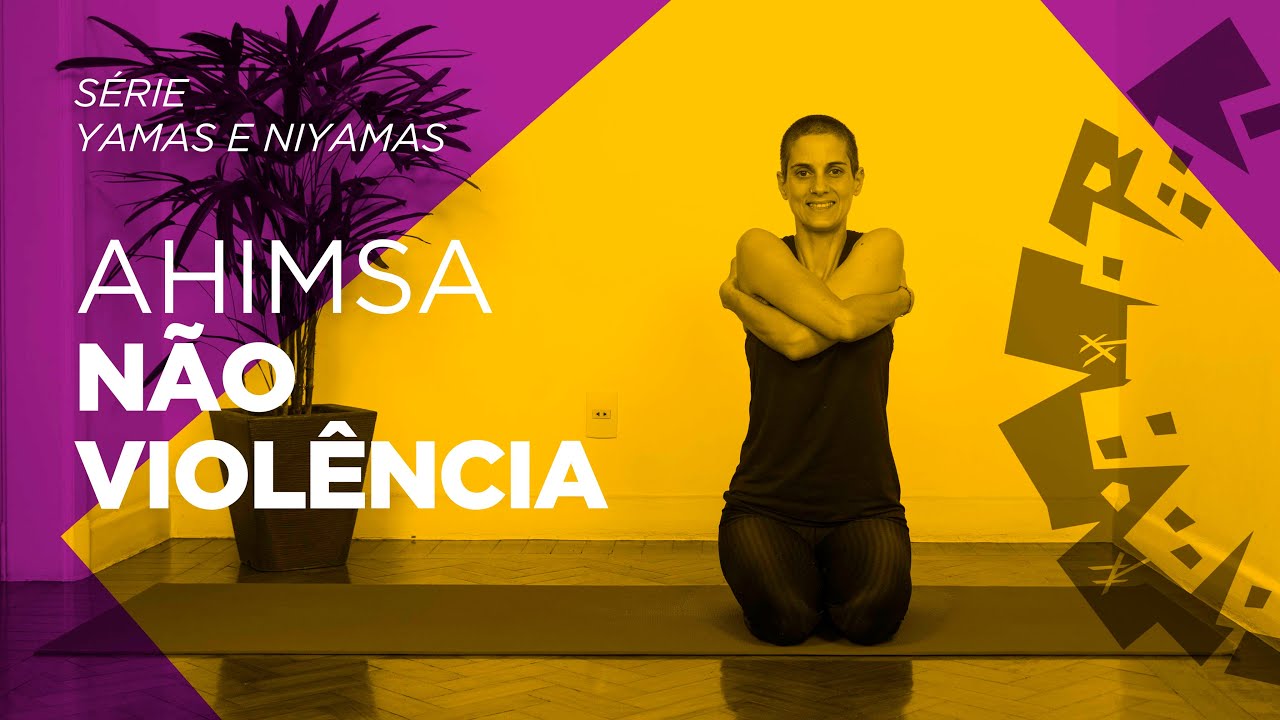 Yoga em Casa | Ahimsa | Não-Violência