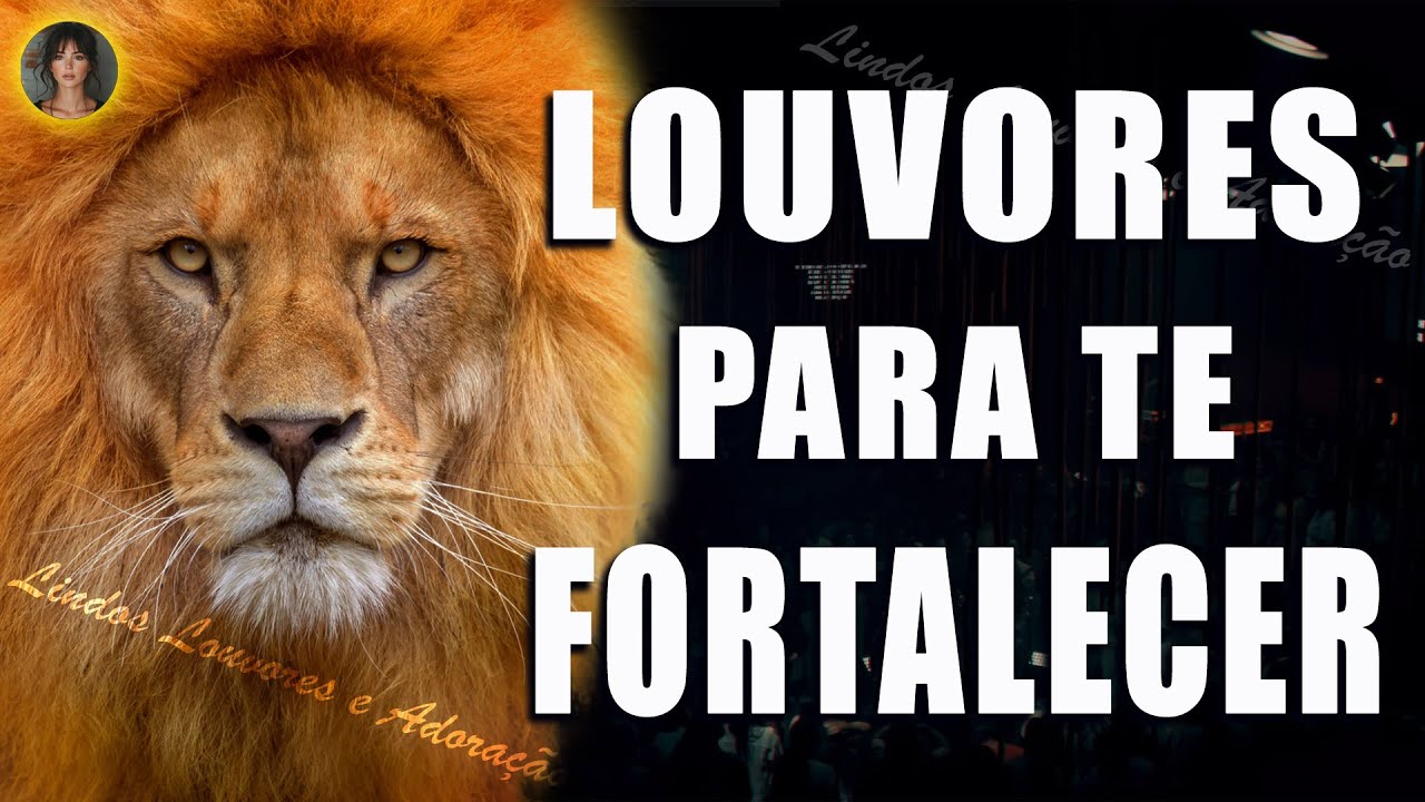 Melhores Louvores para Fortalecer a Fé - Músicas Gospel de Fé e Esperança - Louvores de Adoração