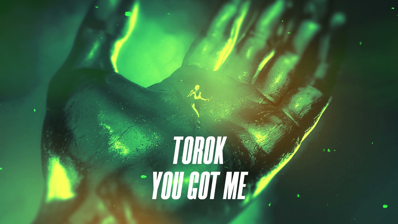 TOROK  - You Got Me [TurnItUpMuzik]