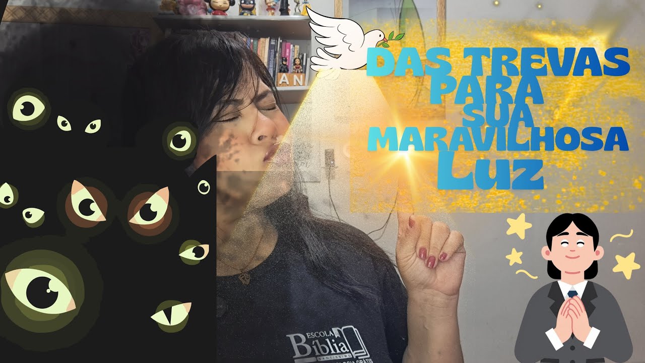 DAS TREVAS PARA A SUA MARAVILHOSA LUZ|DEVOCIONAL 23/02/26 #EP.1 DAS TREVAS PARA LUZ #deus #jesus 