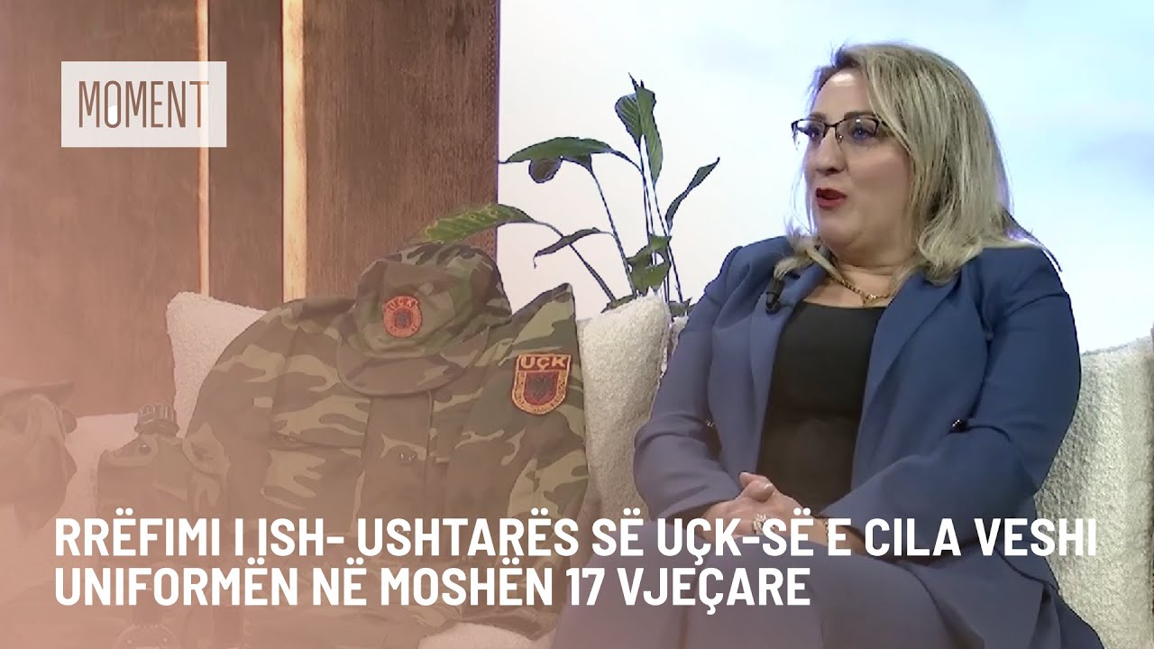 Rrëfimi i ish- ushtarës së UÇK-së e cila veshi uniformën në moshën 17 vjeçare
